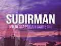 Sudirman   Milik Siapakah Gadis Ini Lirik
