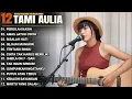 Download Lagu Tami Aulia Full Album - Pergilah Kasih | Cover Akustik Terbaik 2025