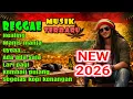 Lagu TOP LAGU REGGAE TERBARU_2026//HEALING//teman santai saat ngopi dan kerja//BANYAK DICARI