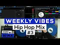 Weekly Vibes #3 - Hip Hop Mix