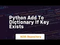 python add to dictionary if key exists