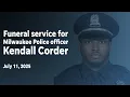 Milwaukee police officer Kendall Corder s funeral