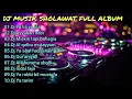 Download Lagu DJ MUSIK SHOLAWAT FULL ALBUM TERBARU||TIKTOK VIRAL||DJ YA LILI YA LILA.