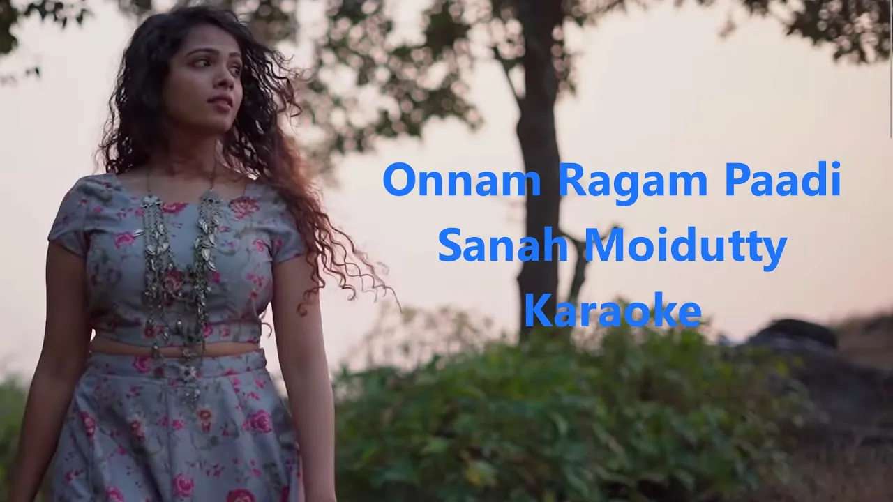 Onnam Ragam Paadi - Sanah Moidutty Karaoke Onnam Ragam Paadi - Sanah Moidutty Karaoke