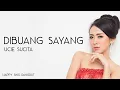 Download Lagu Ucie Sucita - Dibuang Sayang (Lirik)