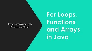 For Loops Functions and Arrays in Java