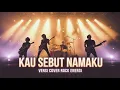 Lagu Kau Sebut Namaku – Sonia | Versi Cover Rock Energi