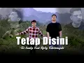 Lagu Tetap Disini - Tri Suaka Ft. Ricky Febriansyah (Official Music Video)