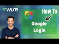 How to Log in with Google on Wise Step-by-Step Guide
