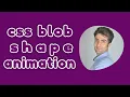how to create a blob shape animation