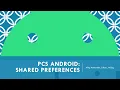 PCS Android Shared Preferences