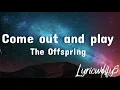 Come out and play ~ The Offspring (Lyrics)