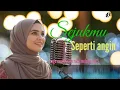 Lagu Sejukmu Seperti Angin - Lagu Slow Rock Melayu Terbaik Juga Terbaru Nyaman Ditelinga