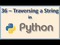 36 Traversing a String in Python Language