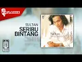 Sultan - Seribu Bintang (Official Karaoke Video)