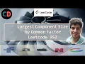 Largest Component Size by Common Factor Leetcode 952 Live coding session Union Find Nailed