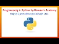 19 Program to print odd numbers in Python by Hemanth Academy