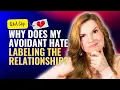 Labels and Avoidants in a Relationship What s The Big Deal