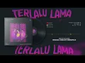 Vierratale - Terlalu Lama (Koplo is Me Remix)