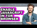 How to Enable Javascript in Tor Browser only Way