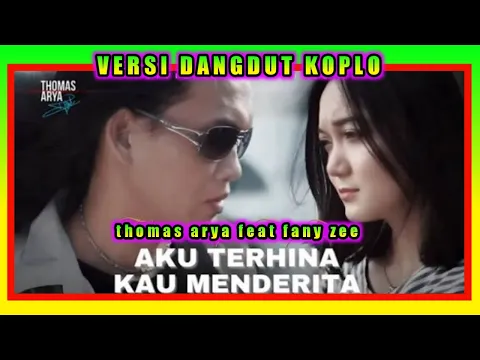 Download MP3 Thomas arya ft fany zee - aku terhina kau menderita koplo lirik