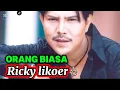 Download Lagu LAGU  DANGDUT LAWAS _‼️TERBAIK TERPOPULER ⁉️ ORANG BIASA _RICKY  LIKOER CIPT JOEL ANGGARA