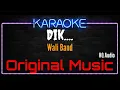 Download Lagu Karaoke Dik... ( Original Music ) HQ Audio - Wali Band