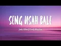 Download Lagu Justy Aldrin ft Fresly Nikijuluw - Seng Usah Bale (Lirik Lagu)
