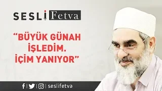 3) "Büyük Günah İşledim. İçim Yanıyor"