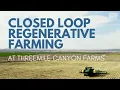 Regenerative Farming Opens the Door to Sustainability at Threemile Canyon Farms