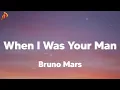 Download Lagu Bruno Mars - When I Was Your Man