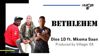 dios 1d feat mkoma saan bethlehem produced by villager sa 