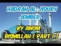 Download Lagu Ky Anom - Bismillah [ Part I ] | Hadrah Al-Jidury Jember