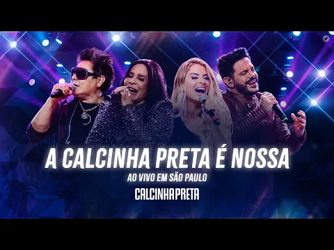 Download MP3 Calcinha Preta - A Calcinha Preta É Nossa #AoVivoEmSãoPaulo