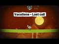 Vacations - Last call [Sub. Español + Ingles]