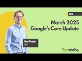 Google s Algorithm Update March 2025 The SEO Works