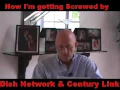 Dish Network Century Link Complaints - Fraud
