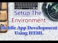 Mobile App Development Using HTML - Setup the Environment