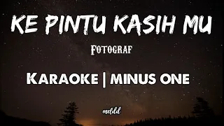 Download Ke Pintu Kasih Mu- Fotograf(HD) | Karaoke | Minus One MP3