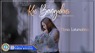 Download Mona Latumahina - KU BERSYUKUR | Lagu Rohani (Official Music Video) MP3