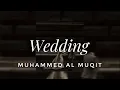 Lagu Muhammad Al Muqit - Wedding (Extra Slowed and Extra Reverb) | With English Lyrics