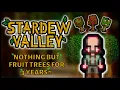 I Grew Nothing But Fruit Trees For 3 Years Stardew Valley