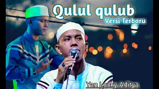 Download Qulul Qulub+Shollallah ala Muhammad terbaru 2021 AZ ZAHIR PEKALONGAN//Yan lucky aditiya MP3