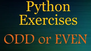 Python Exercises beginners - Odd or Even