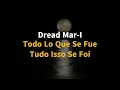 Dread Mar I - Todo Lo Que Se Fue - Legendado