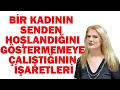 Download Lagu BİR KADININ SENDEN HOŞLANDIĞINI GÖSTERMEMEYE ÇALIŞTIĞININ İŞARETLERİ