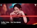 Download Lagu Thấm Thía (Remix) Hot TikTok - Tống Gia Vỹ Đừng Buồn Anh Nhé Em Ơi! [Remix TikTok