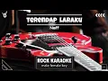 Download Lagu Naff - Terendap laraku | Rock Karaoke | Male Female Key | Lirik Cover