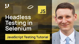 Headless Testing In Selenium Selenium JavaScript Tutorial