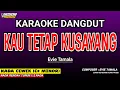 Download Lagu KAU TETAP KUSAYANG KARAOKE DANGDUT - EVIE TAMALA